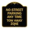 Signmission No Street Parking Anytime Tow Away Zone, Black & Gold Aluminum Sign, 18" x 18", BG-1818-23566 A-DES-BG-1818-23566 - alternate 1